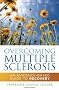 Overcoming Multiple Sclerosis: An Evidenced-Based Guide to Recovery