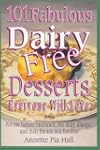 101 Fabulous Dairy-Free Desserts Eve:...