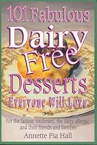 101 Fabulous Dairy-Free Desserts Eve: Everyone Will Love