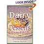 101 Fabulous Dairy-Free Desserts Everyone Will Love: For the Lactose Intolerant, the Dairy-Allergic, and Their Friends and Families