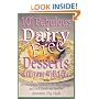 101 Fabulous Dairy-Free Desserts Everyone Will Love: For the Lactose Intolerant, the Dairy-Allergic, and Their Friends and Families