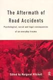 Aftermath of Road Accidents: Psychological, Social and Legal Consequences of an Everyday Trauma