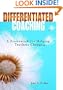Differentiated Coaching: A Framework for Helping Teachers Change