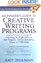 An Insider's Guide to Creative Writing Programs: Choosing the Right MFA or MA Program, Colony, Residency,Grant or Fellowship