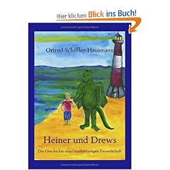Heiner und Drews- Die Geschichte einer merkw�rdigen Freundschaft