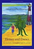 Heiner und Drews- Die Geschichte einer merkwuerdigen Freundschaft