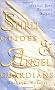 Spirit Guides and Angel Guardians: Contact Your Invisible Helpers