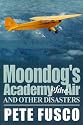 Moondog's Academy of the Air and Other Disasters