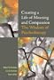 Creating a Life of Meaning and Compassion: The Wisdom of Psychotherapy
