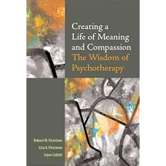 Creating a Life of Meaning and Compassion: The Wisdom of Psychotherapy