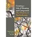Creating a Life of Meaning and Compassion: The Wisdom of Psychotherapy