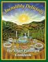 Incredibly Delicious: The Vegan Paradigm Cookbook