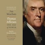 Thomas Jefferson: The Art of Power | Jon Meacham