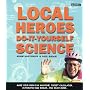 Local Heroes: Do-it-yourself Science