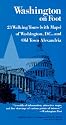 WASHINGTON ON FOOT 3E PB (With Maps Washington, D.C. and Old Town Alexandria)