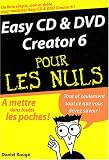 Easy CD et DVD Creator 6, poche pour les nuls