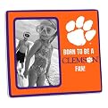 Clemson University Born to be a Fan Frame - 4x6"