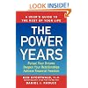 The Power Years: A User's Guide to the Rest of Your Life