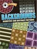Repeatable Backgrounds--Geometric and Abstract Patterns CD-ROM and Book (Repeatable Backgrounds)