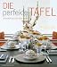Die perfekte Tafel: Designer decken den Tisch