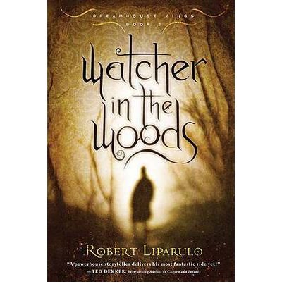 [ [ [ Watcher in the Woods (Dreamhouse Kings (Paperback) #02) [ WATCHER IN THE WOODS (DREAMHOUSE KINGS (PAPERBACK) #02) ] By Liparulo, Robert ( Author )Sep-29-2009 Paperback