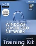 MCSE Self-Paced Training Kit (Exam 70-298): Designing Security for a Microsoft Windows ServerTM 2003 Network: Designing Security for a Microsoft Windows ... for a Microsoft Windows Server 2003 Network