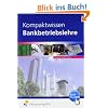 Kompaktwissen Bankbetriebslehre. Lehr-/Fachbuch