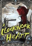 A Clockwork Heart: Book Two in The