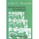 hypnoanalytic techniques the practice of clinical hypnosis volume ii