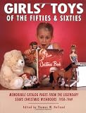 Girls' Toys of the Fifties and Sixties: Memorable Catalog Pages from the Legendary Sears Christmas Wishbooks 1950-1969