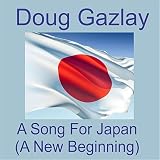 Doug Gazlay A Song For Japan
