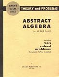 Therory & Problems of Abstract Algebra (Schaum's Outline Series)