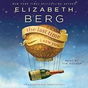 The Last Time I Saw You: A Novel | [Elizabeth Berg]