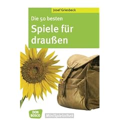 Die 50 besten Spiele f�r drau�en: Don Bosco MiniSpielothek