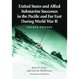 United States and Allied Submarine Successes in the Pacific and Far East During World War II, <I>4th ed.</I>
