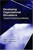 Developing Organizational Simulations: A Guide for Practitioners and Students (Applied Psychology)