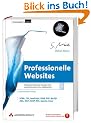 Professionelle Websites. Programmierung, Design und Administration von Webseiten