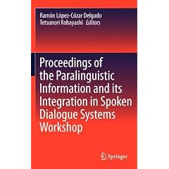 Proceedings of the Paralinguistic Information and Its Integration in Spoken Dialogue Systems Workshop