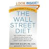 Wall Street Diet, The: The Surprisingly Simple Weight Loss Plan for Hardworking People Who Don't Have Time to Diet