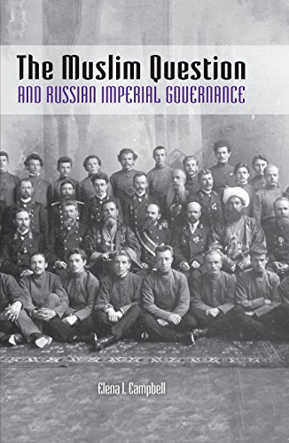 The Muslim Question and Russian Imperial Governance (Indiana-Michigan Series in Russian and East European Studies)
