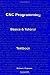 CNC Programming: Basics & Tutorial Textbook