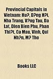 Provincial Capitals in Vietnam: Hu, Ng H I, Nha Trang, V Ng Tau, Da Lat, Dien Bien Phu, Phan Thi T, CA Mau, Vinh, Qui NH N, M Tho-