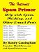 The Internet Spam Primer: Help with Spam, Phishing, and Other E-Mail Pests The Internet Spam Primer: Help with Spam, Phishing, and Other E-Mail Pests