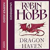 Dragon Haven: The Rain Wild Chronicles, Book 2 | [Robin Hobb]