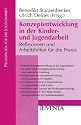 Konzeptentwicklung in der Kinder- und Jugendarbeit: Reflexionen und Arbeitshilfen f&uuml;r die Praxis