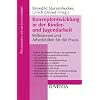 Konzeptentwicklung in der Kinder- und Jugendarbeit: Reflexionen und Arbeitshilfen f�r die Praxis (Praxishilfen f�r die Jugendarbeit)