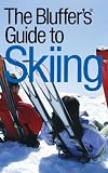 Bluffer`s Guide Skiing (Bluffer`s Guides)