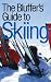 Bluffer's Guide to Skiing (Bluffers Guides)