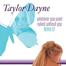 Whatever You Want: Naked Without You