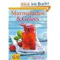 Marmeladen & Gelees: Gl�ck im Glas - die Lust am Selbermachen: Gl�ck im Glas - die Lust auf Selbstgemachtes (Themenkochbuch)